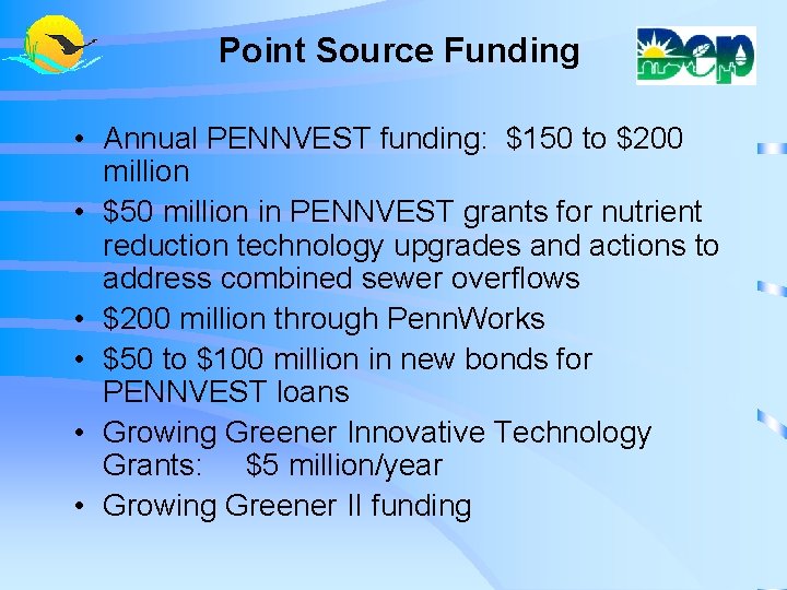 Point Source Funding • Annual PENNVEST funding: $150 to $200 million • $50 million