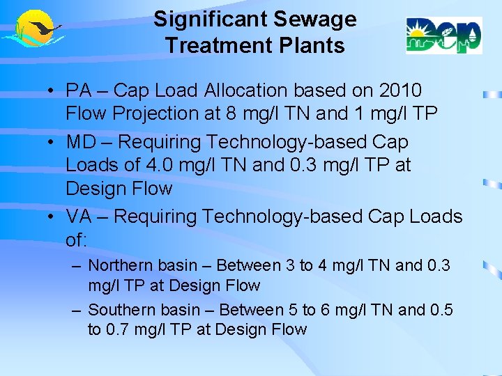 Significant Sewage Treatment Plants • PA – Cap Load Allocation based on 2010 Flow