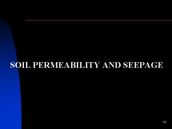 SOIL PERMEABILITY AND SEEPAGE 14 