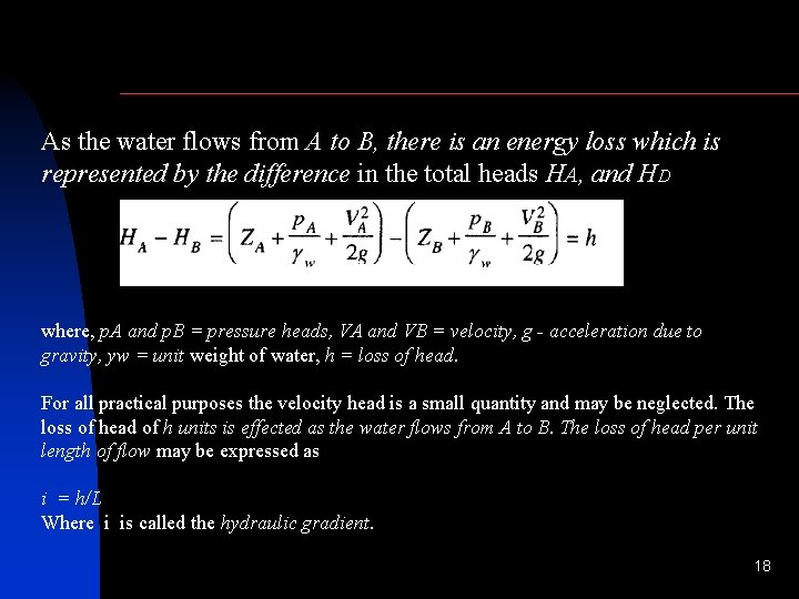 As the water flows from A to B, there is an energy loss which