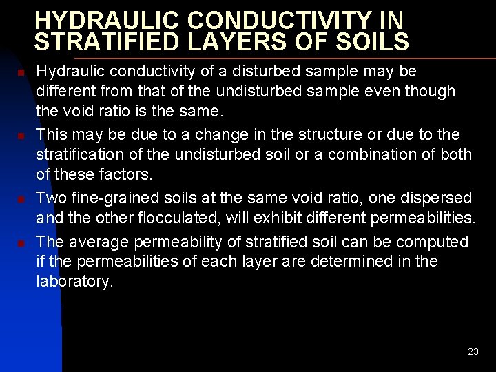 HYDRAULIC CONDUCTIVITY IN STRATIFIED LAYERS OF SOILS n n Hydraulic conductivity of a disturbed