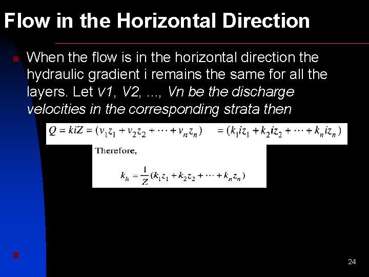 Flow in the Horizontal Direction n n When the flow is in the horizontal