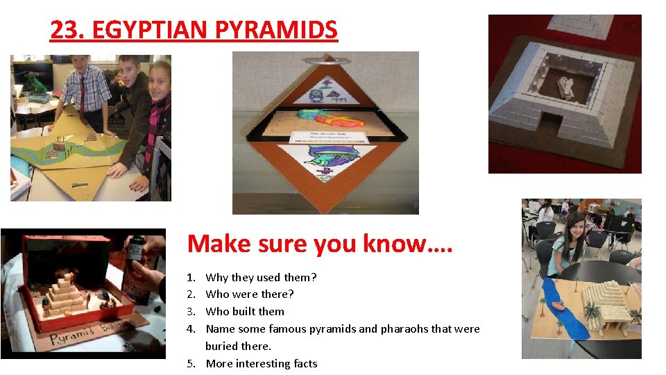 23. EGYPTIAN PYRAMIDS Make sure you know…. 1. 2. 3. 4. Why they used