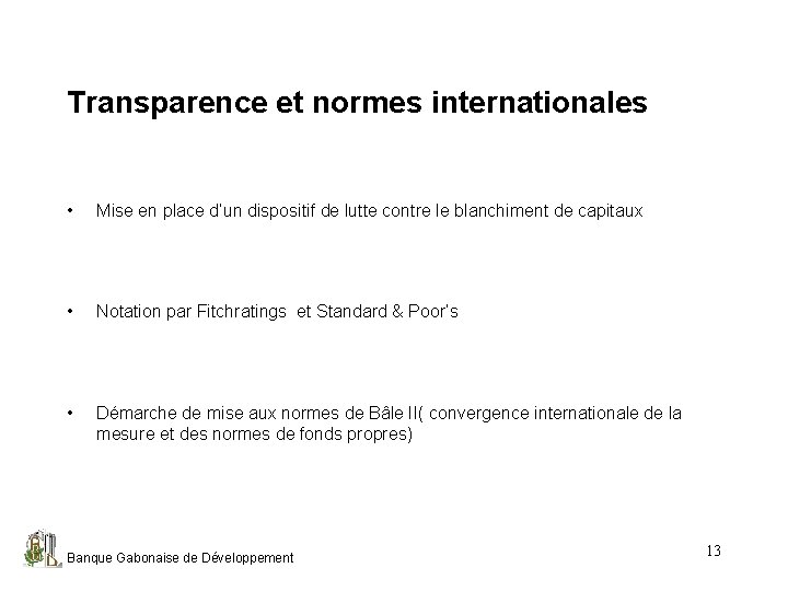 Transparence et normes internationales • Mise en place d’un dispositif de lutte contre le