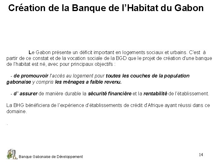 Création de la Banque de l’Habitat du Gabon Le Gabon présente un déficit important