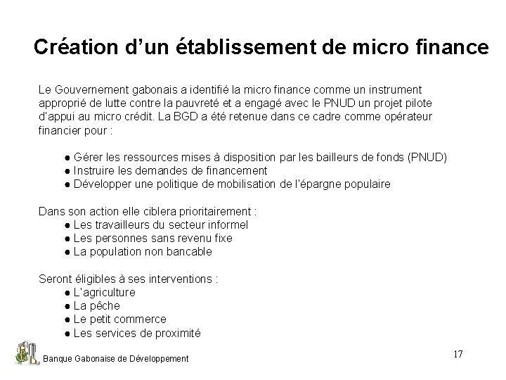 Création d’un établissement de micro finance Le Gouvernement gabonais a identifié la micro finance