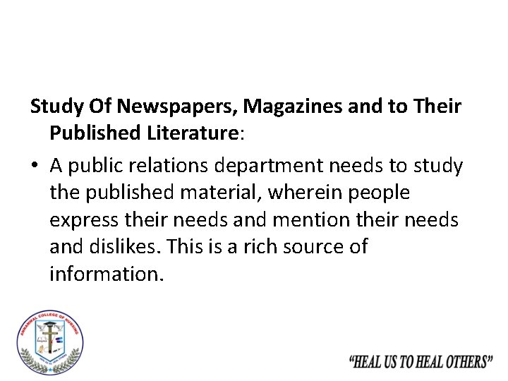 Study Of Newspapers, Magazines and to Their Published Literature: • A public relations department