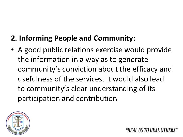 2. Informing People and Community: • A good public relations exercise would provide the