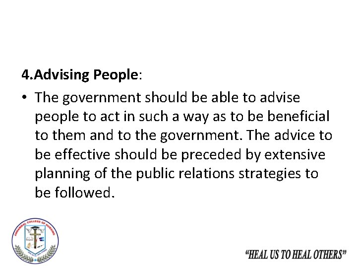 4. Advising People: • The government should be able to advise people to act