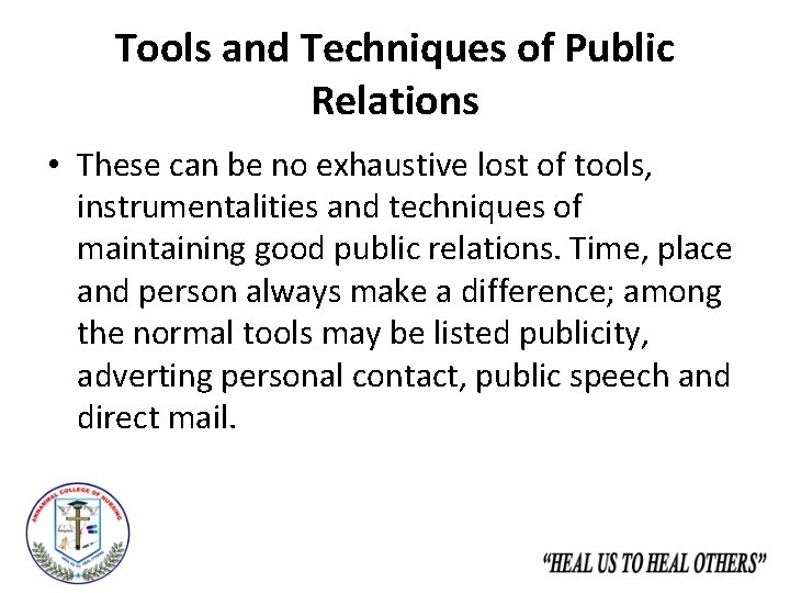Tools and Techniques of Public Relations • These can be no exhaustive lost of