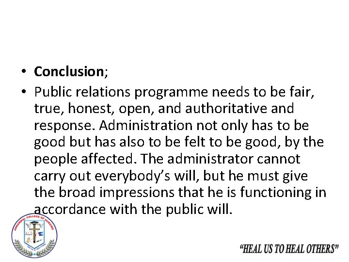  • Conclusion; • Public relations programme needs to be fair, true, honest, open,