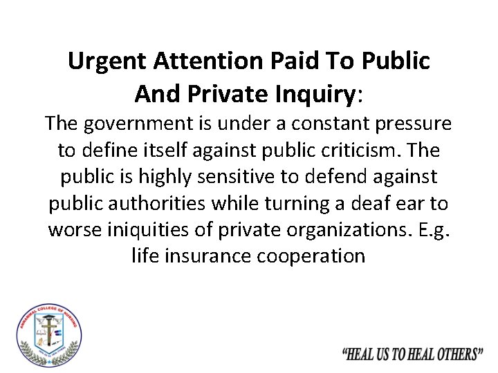 Urgent Attention Paid To Public And Private Inquiry: The government is under a constant