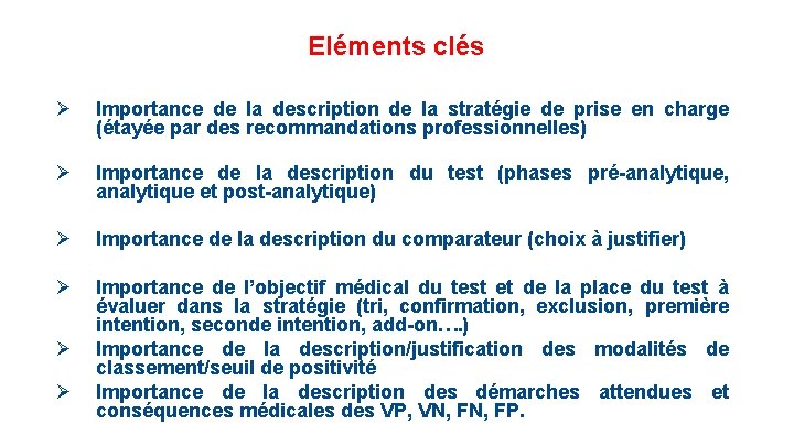 Eléments clés Ø Importance de la description de la stratégie de prise en charge