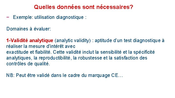 Quelles données sont nécessaires? − Exemple: utilisation diagnostique : Domaines à évaluer: 1 -Validité