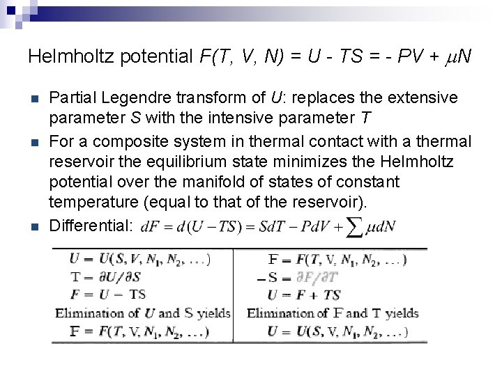 Helmholtz potential F(T, V, N) = U - TS = - PV + m.