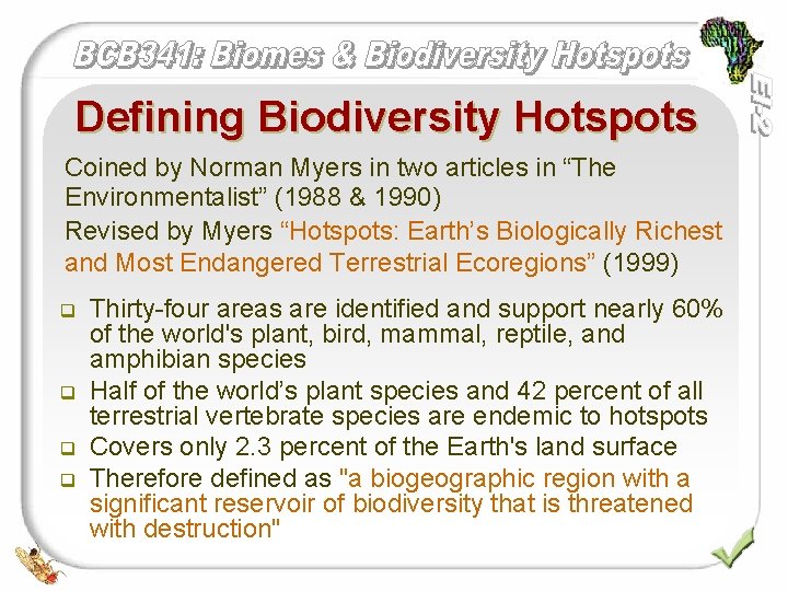 Defining Biodiversity Hotspots Coined by Norman Myers in two articles in “The Environmentalist” (1988