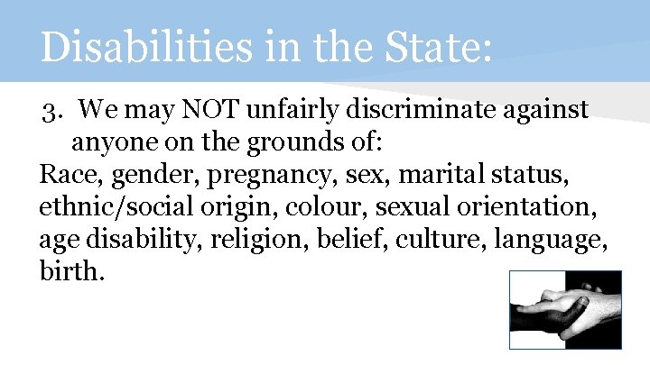 Disabilities in the State: 3. We may NOT unfairly discriminate against anyone on the