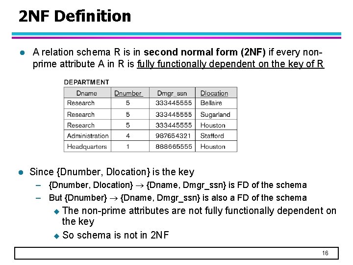 2 NF Definition l l A relation schema R is in second normal form