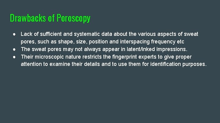 Drawbacks of Poroscopy ● Lack of sufficient and systematic data about the various aspects