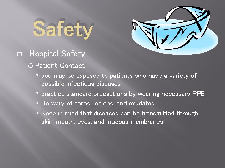 Safety Hospital Safety Patient Contact you may be exposed to patients who have a