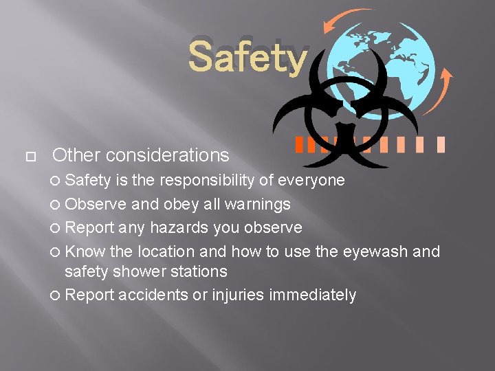 Safety Other considerations Safety is the responsibility of everyone Observe and obey all warnings