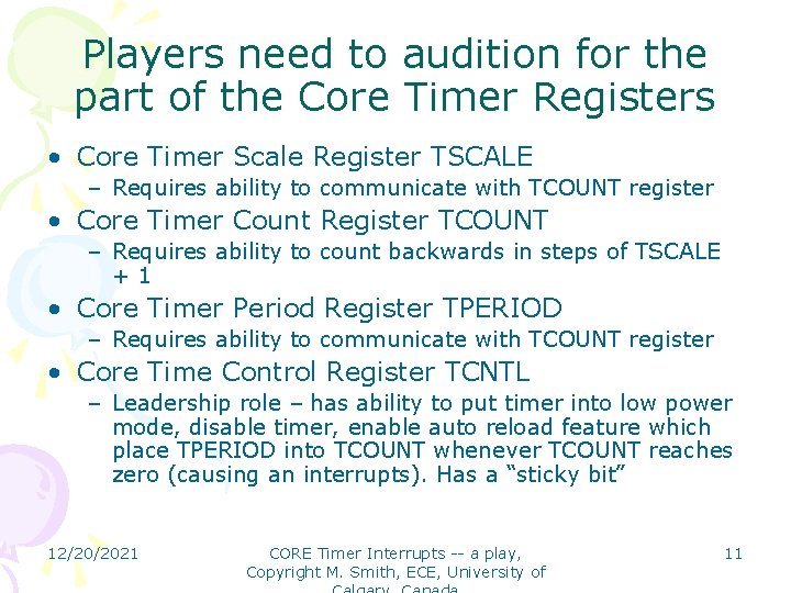 Players need to audition for the part of the Core Timer Registers • Core