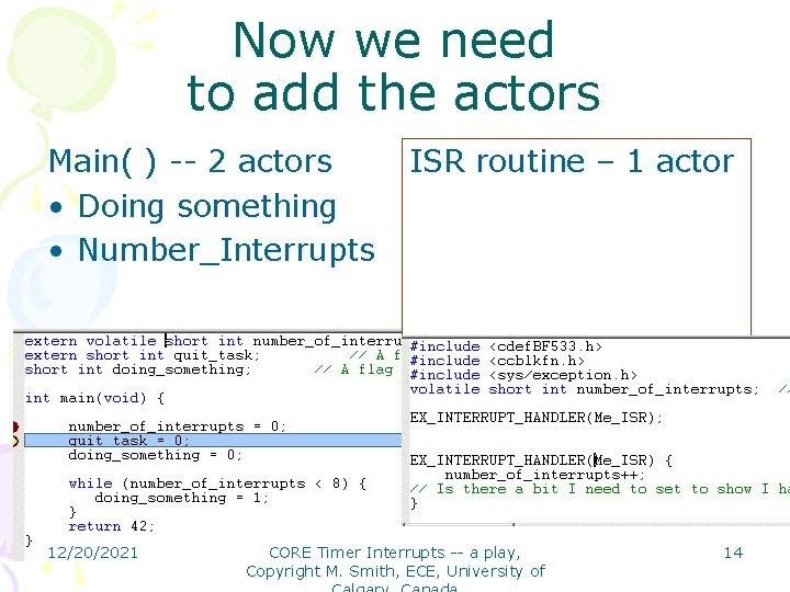 Now we need to add the actors Main( ) -- 2 actors • Doing