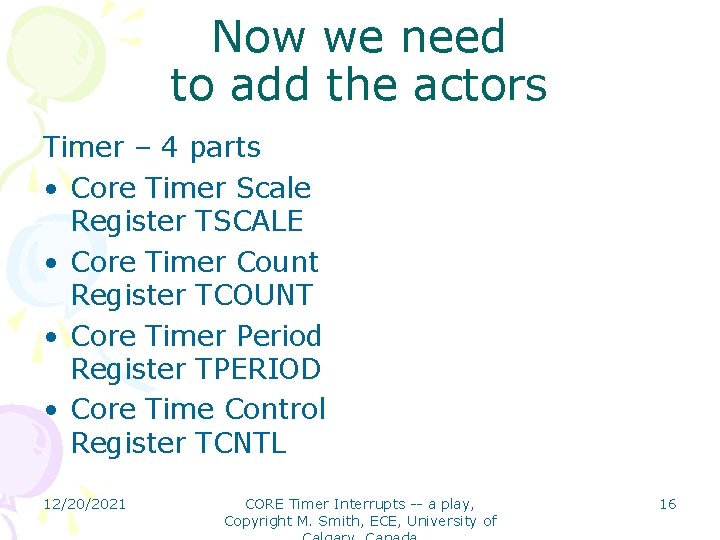 Now we need to add the actors Timer – 4 parts • Core Timer