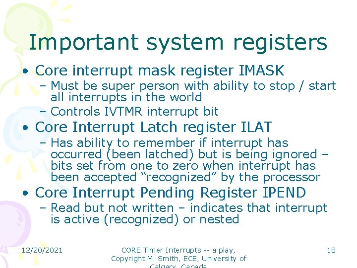 Important system registers • Core interrupt mask register IMASK – Must be super person
