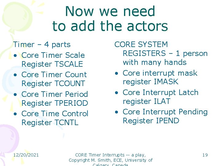 Now we need to add the actors Timer – 4 parts • Core Timer