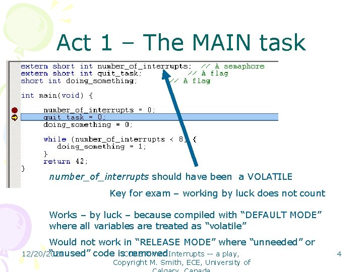 Act 1 – The MAIN task number_of_interrupts should have been a VOLATILE Key for