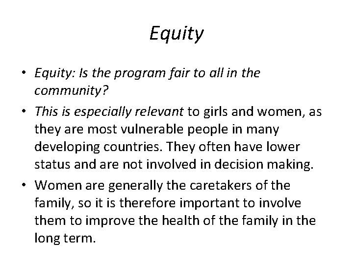 Equity • Equity: Is the program fair to all in the community? • This