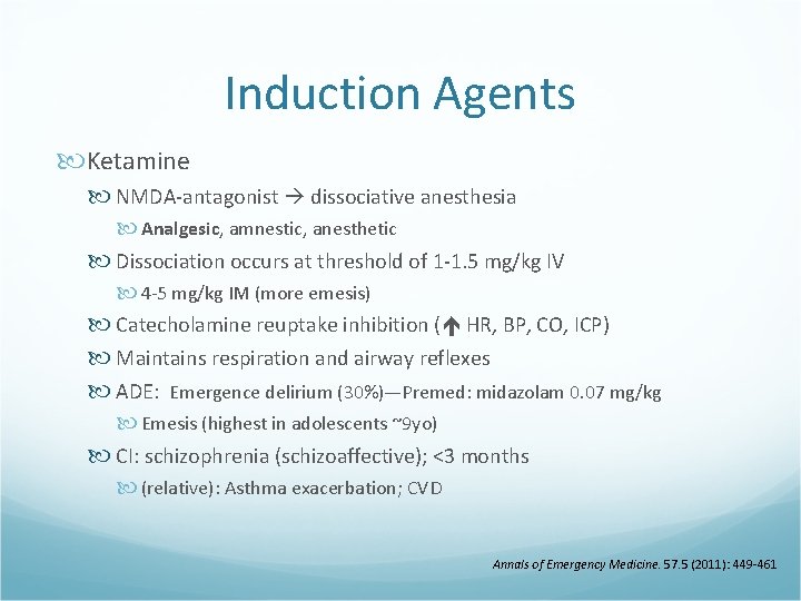 Induction Agents Ketamine NMDA-antagonist dissociative anesthesia Analgesic, amnestic, anesthetic Dissociation occurs at threshold of