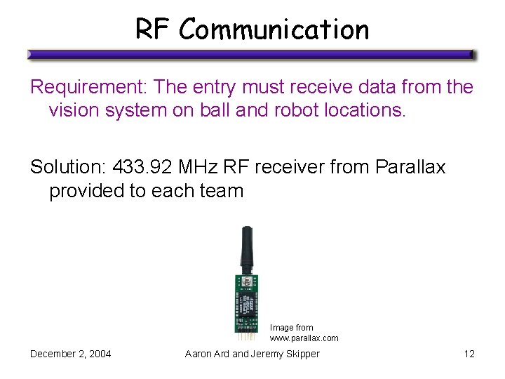 RF Communication Requirement: The entry must receive data from the vision system on ball