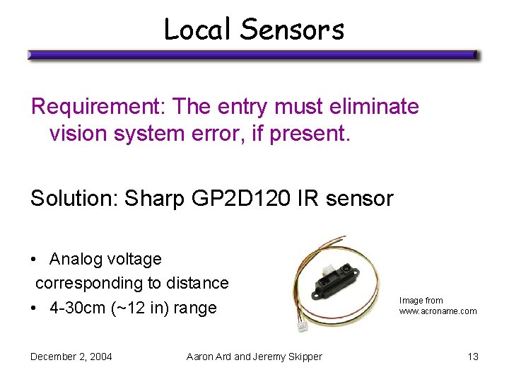 Local Sensors Requirement: The entry must eliminate vision system error, if present. Solution: Sharp