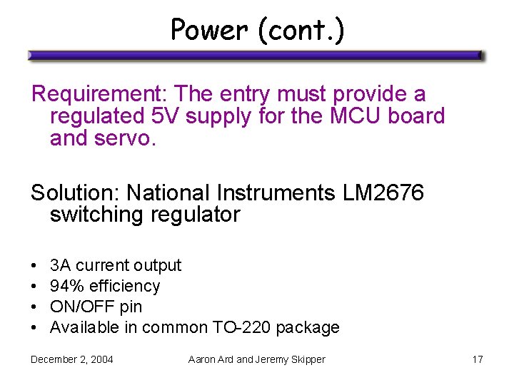 Power (cont. ) Requirement: The entry must provide a regulated 5 V supply for