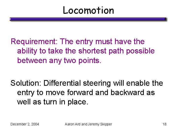Locomotion Requirement: The entry must have the ability to take the shortest path possible