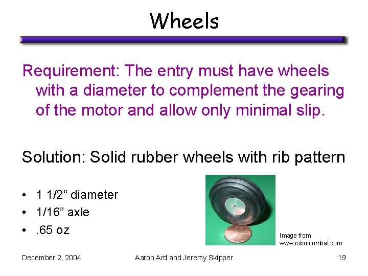 Wheels Requirement: The entry must have wheels with a diameter to complement the gearing