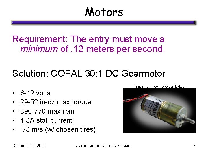 Motors Requirement: The entry must move a minimum of. 12 meters per second. Solution: