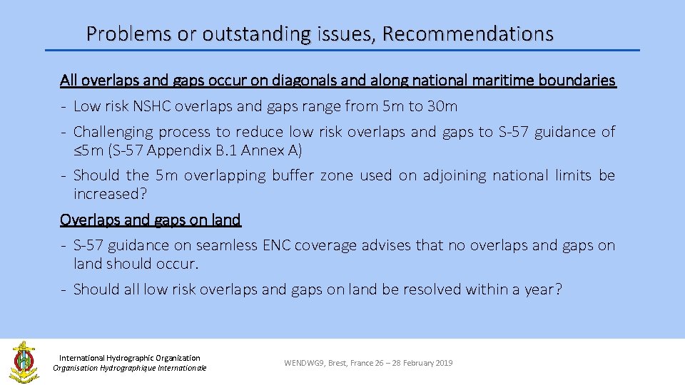 Problems or outstanding issues, Recommendations All overlaps and gaps occur on diagonals and along