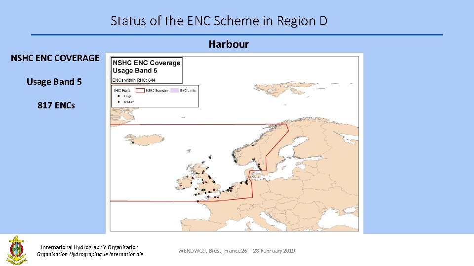 Status of the ENC Scheme in Region D Harbour NSHC ENC COVERAGE Usage Band