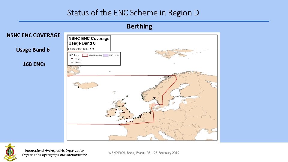 Status of the ENC Scheme in Region D Berthing NSHC ENC COVERAGE Usage Band