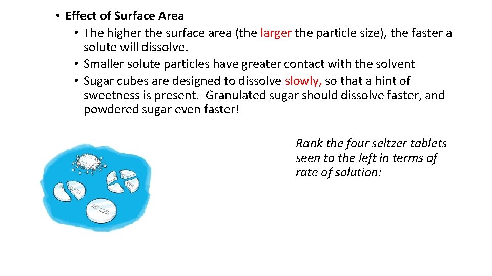  • Effect of Surface Area • The higher the surface area (the larger