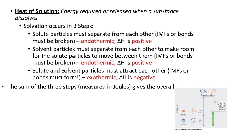  • Heat of Solution: Energy required or released when a substance dissolves •