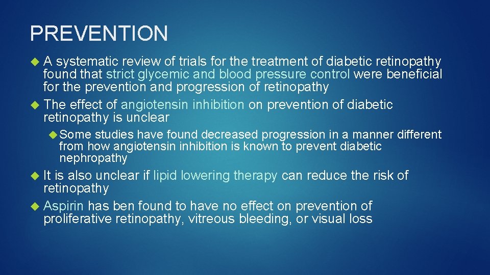 PREVENTION A systematic review of trials for the treatment of diabetic retinopathy found that