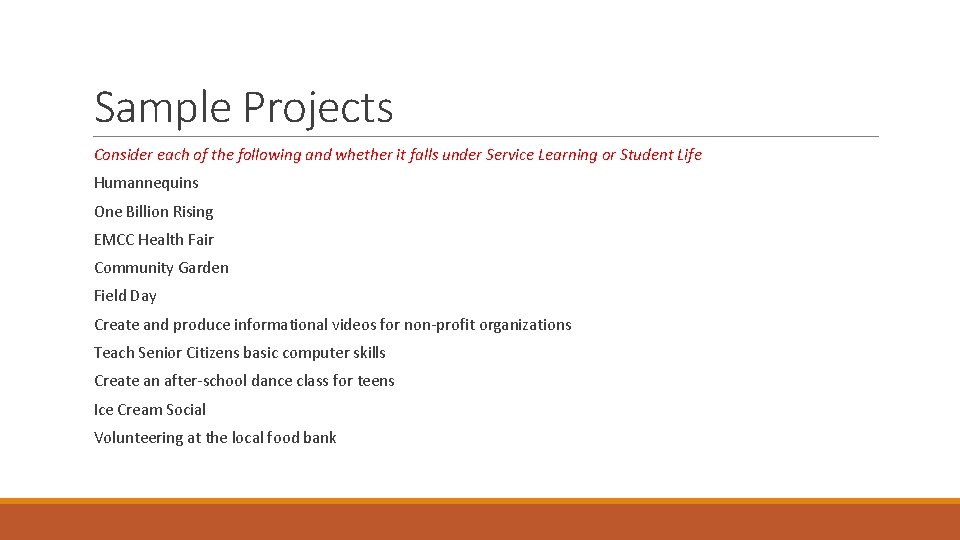 Sample Projects Consider each of the following and whether it falls under Service Learning