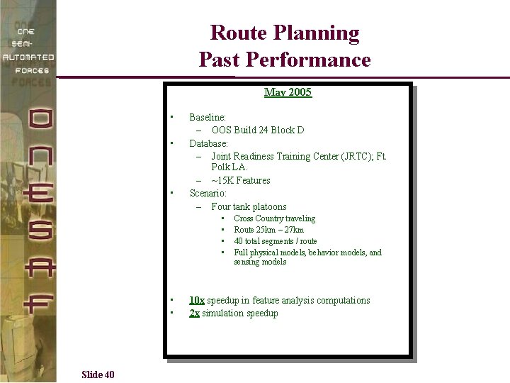 Route Planning Past Performance May 2005 • • • Baseline: – OOS Build 24