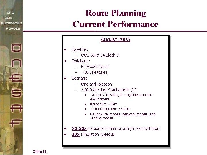 Route Planning Current Performance August 2005 • • • Baseline: – OOS Build 24