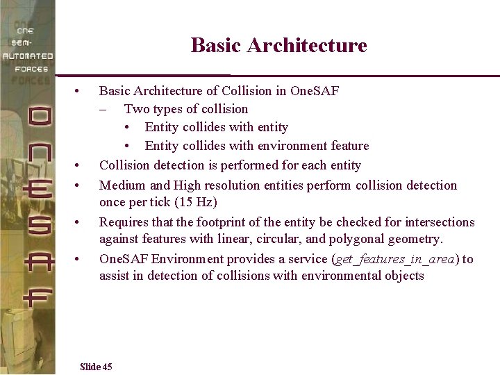 Basic Architecture • • • Basic Architecture of Collision in One. SAF – Two