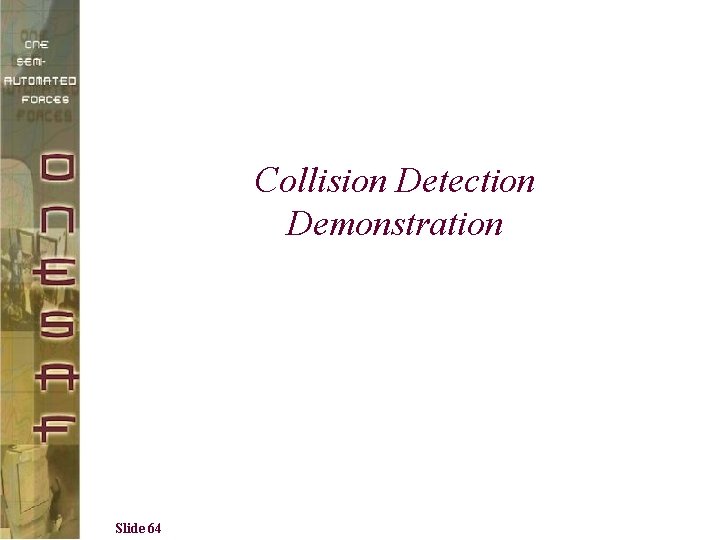 Collision Detection Demonstration Slide 64 